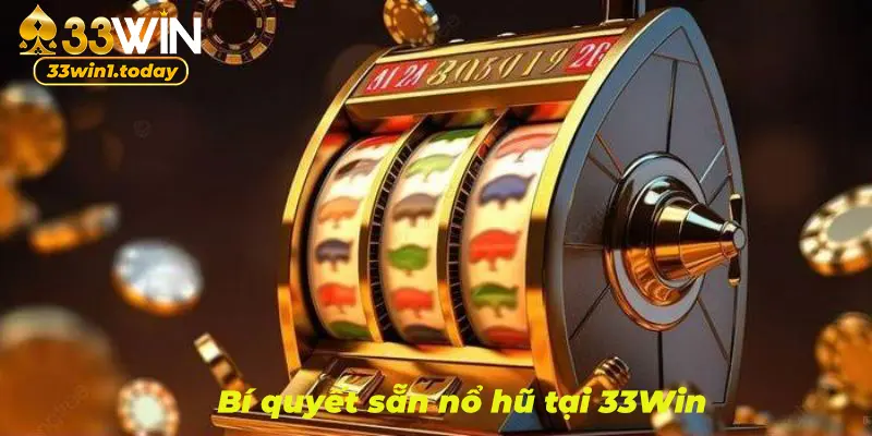 Bí quyết săn jackpot tại nhà cái 33win