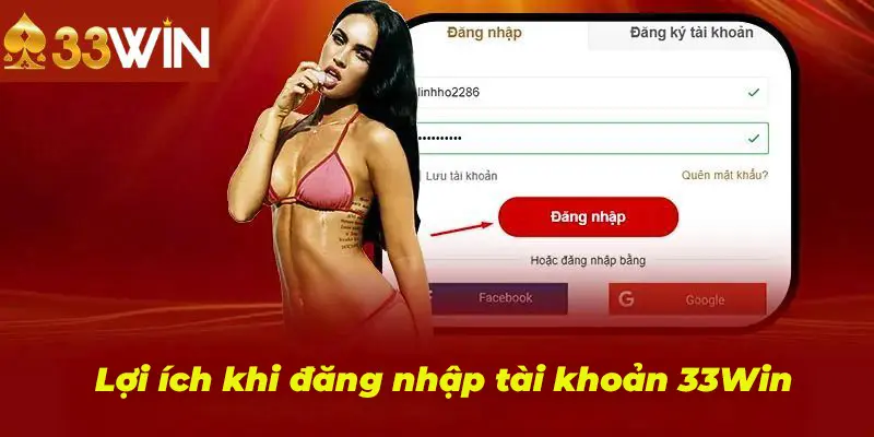 Những lợi ích khi đăng nhập 33win