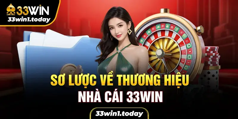 Sơ lược về nhà cái 33Win uy tín số 1 Châu Á