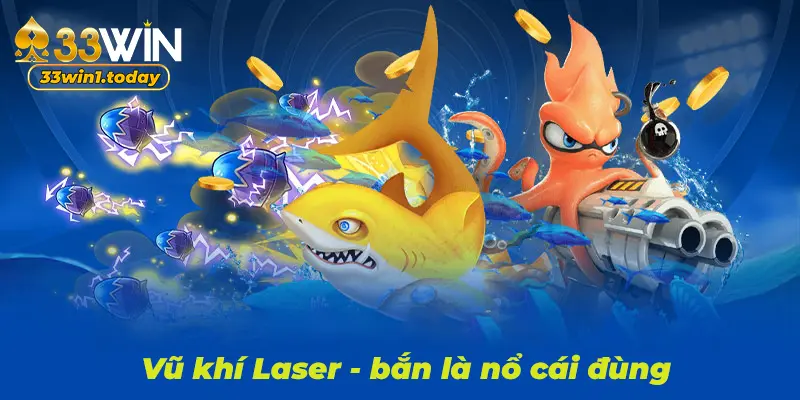 Vũ khí bắn cá - Súng Laser, bắn là nổ