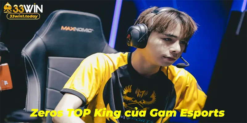 Tuyển thủ Zeros, top king của đội quyển GAM Esports